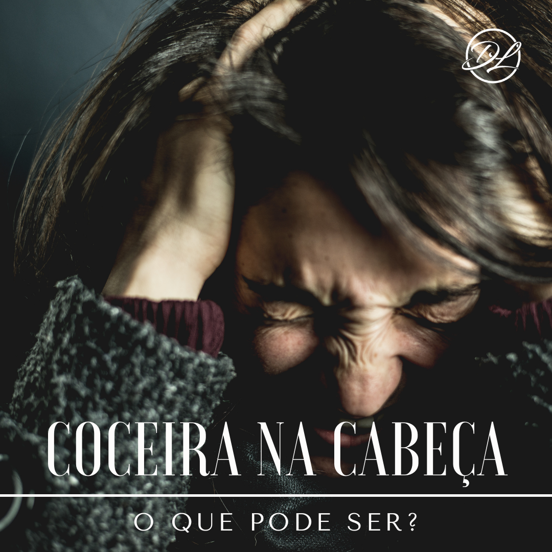Coceira na cabeça, o que pode ser?
