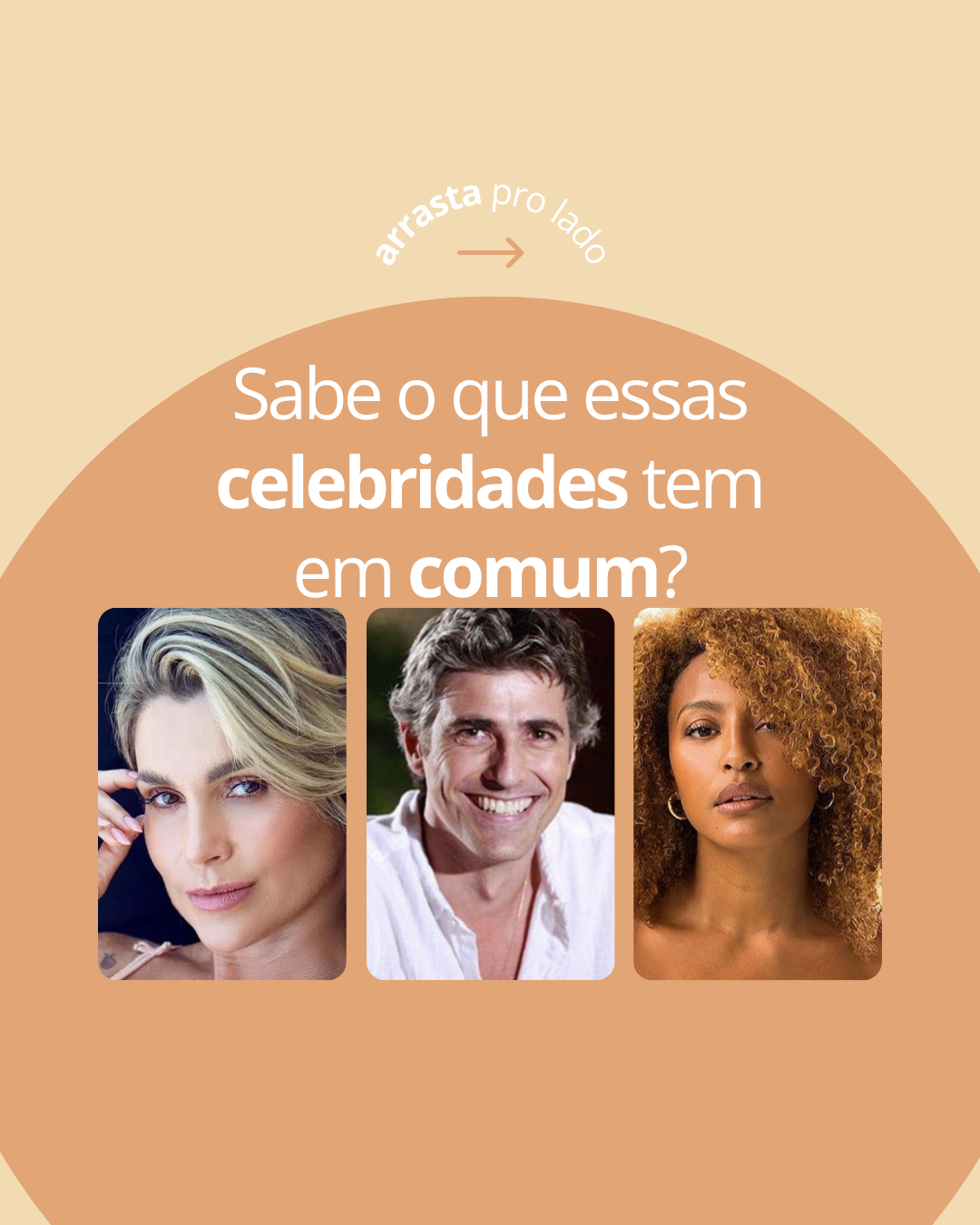 O segredo dos famosos…